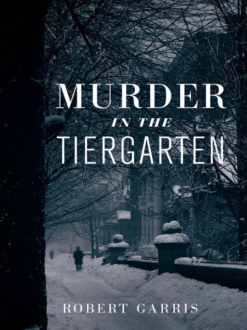 Title details for Murder in the Tiergarten by Robert Garris - Wait list